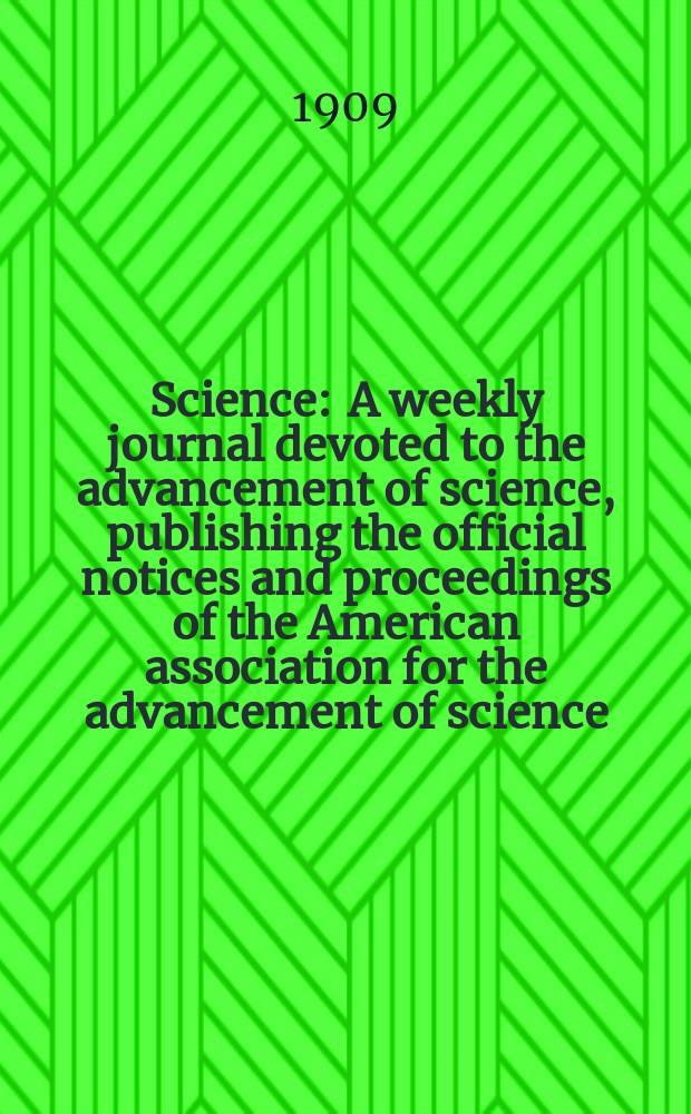 Science : A weekly journal devoted to the advancement of science, publishing the official notices and proceedings of the American association for the advancement of science. N.S., Vol.29, №753