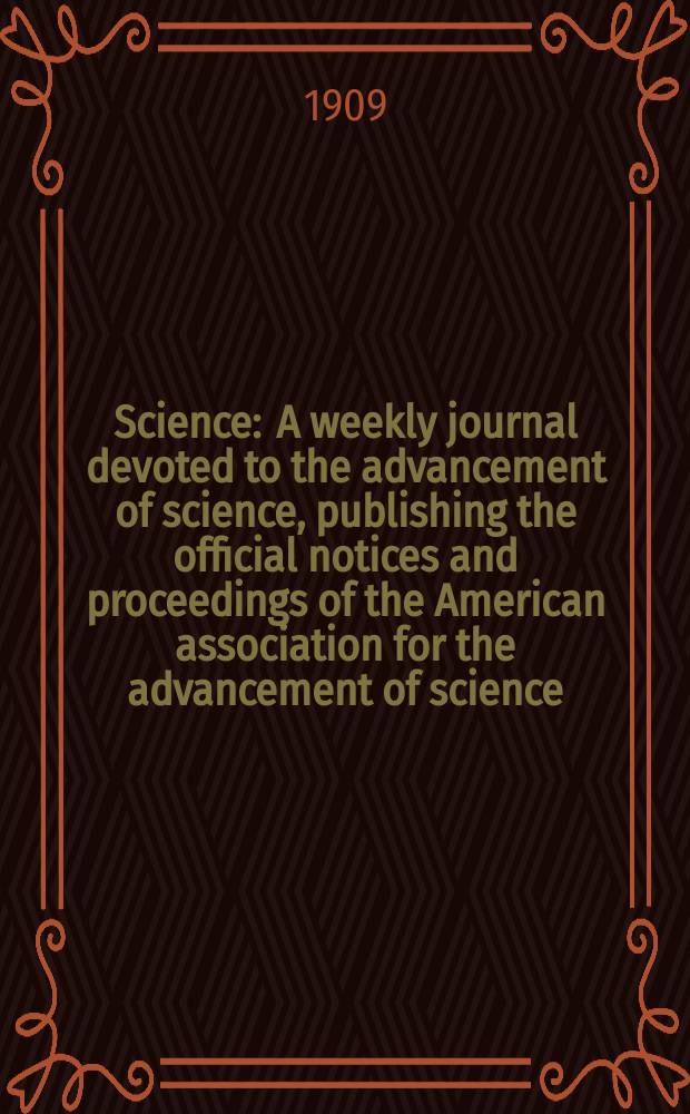 Science : A weekly journal devoted to the advancement of science, publishing the official notices and proceedings of the American association for the advancement of science. N.S., Vol.30, №764
