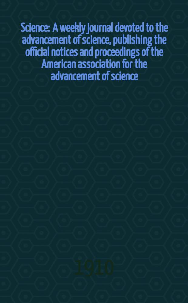 Science : A weekly journal devoted to the advancement of science, publishing the official notices and proceedings of the American association for the advancement of science. N.S., Vol.32, №822