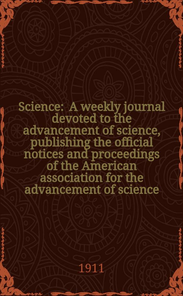Science : A weekly journal devoted to the advancement of science, publishing the official notices and proceedings of the American association for the advancement of science. N.S., Vol.33, №854