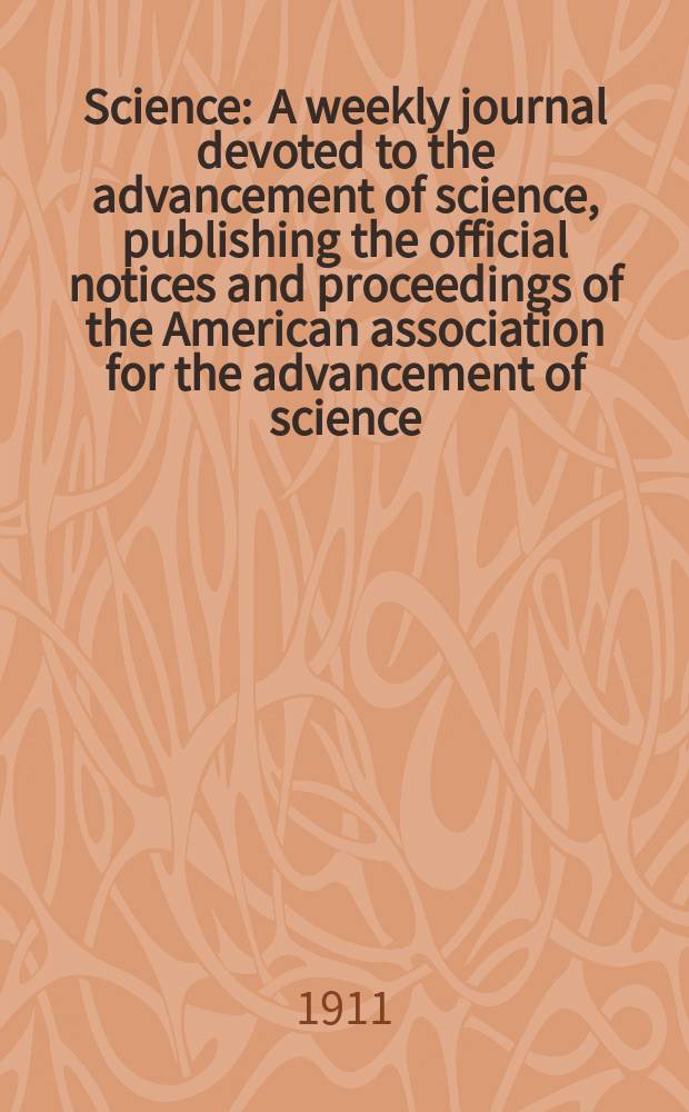 Science : A weekly journal devoted to the advancement of science, publishing the official notices and proceedings of the American association for the advancement of science. N.S., Vol.34, №868