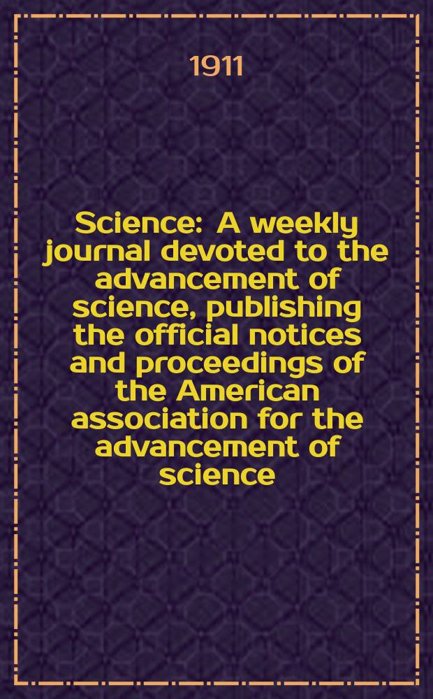 Science : A weekly journal devoted to the advancement of science, publishing the official notices and proceedings of the American association for the advancement of science. N.S., Vol.34, №875