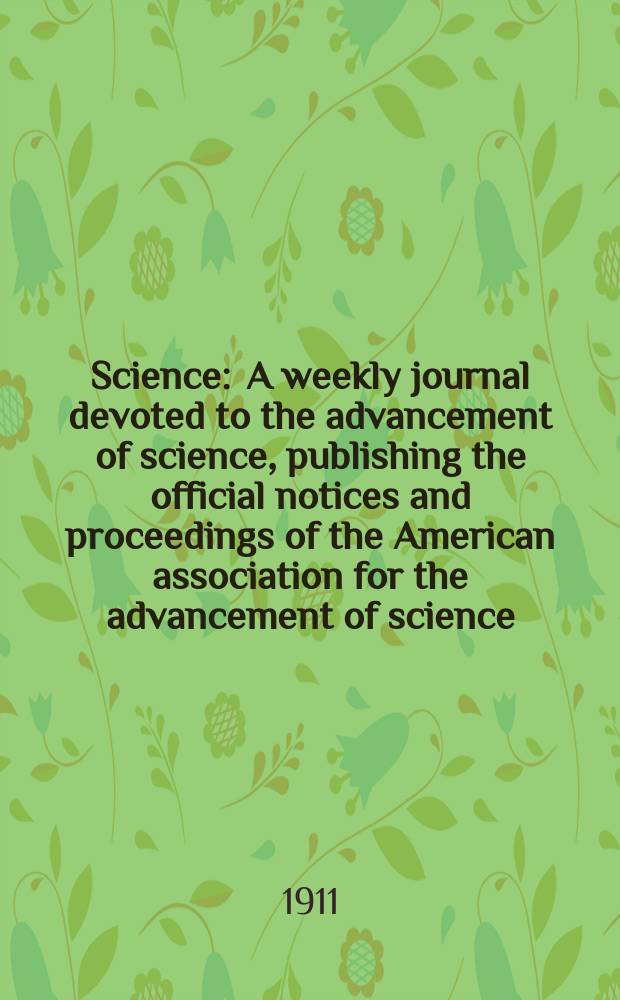 Science : A weekly journal devoted to the advancement of science, publishing the official notices and proceedings of the American association for the advancement of science. N.S., Vol.34, Contents Vol. 34 July/Dec.