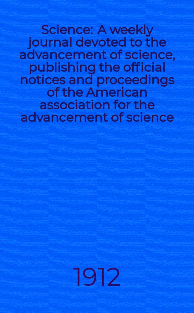 Science : A weekly journal devoted to the advancement of science, publishing the official notices and proceedings of the American association for the advancement of science. N.S., Vol.36, №920