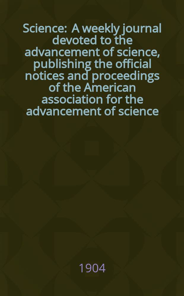 Science : A weekly journal devoted to the advancement of science, publishing the official notices and proceedings of the American association for the advancement of science. N.S., Vol.20, №516