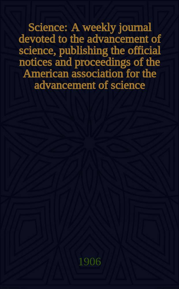 Science : A weekly journal devoted to the advancement of science, publishing the official notices and proceedings of the American association for the advancement of science. N.S., Vol.23, №576