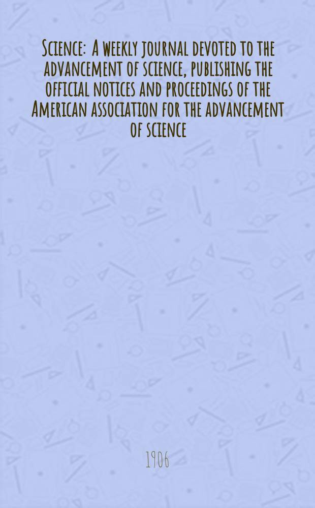 Science : A weekly journal devoted to the advancement of science, publishing the official notices and proceedings of the American association for the advancement of science. N.S., Vol.24, №620