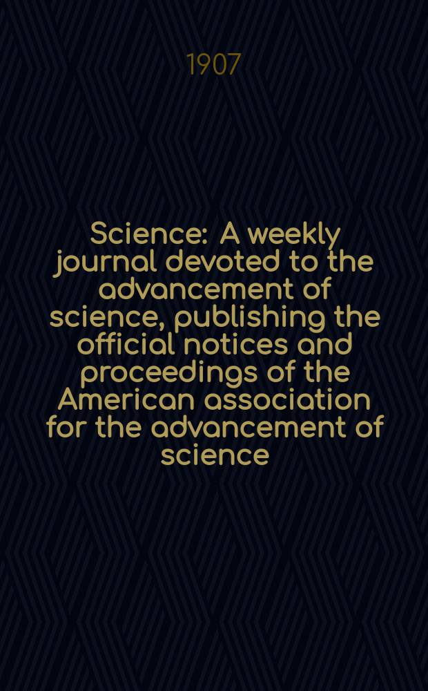 Science : A weekly journal devoted to the advancement of science, publishing the official notices and proceedings of the American association for the advancement of science. N.S., Vol.26, №656