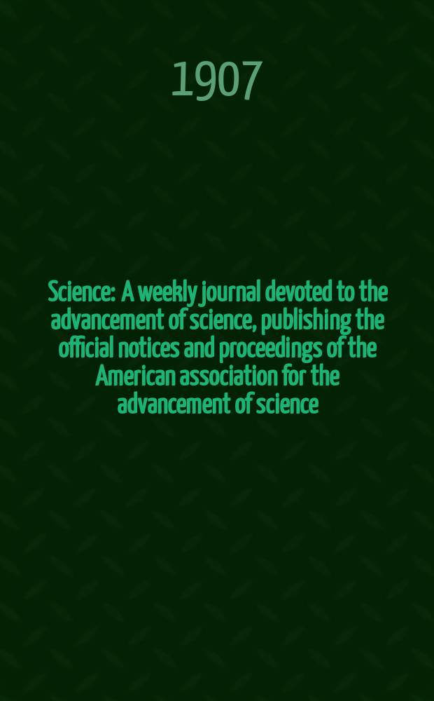 Science : A weekly journal devoted to the advancement of science, publishing the official notices and proceedings of the American association for the advancement of science. N.S., Vol.26, №663