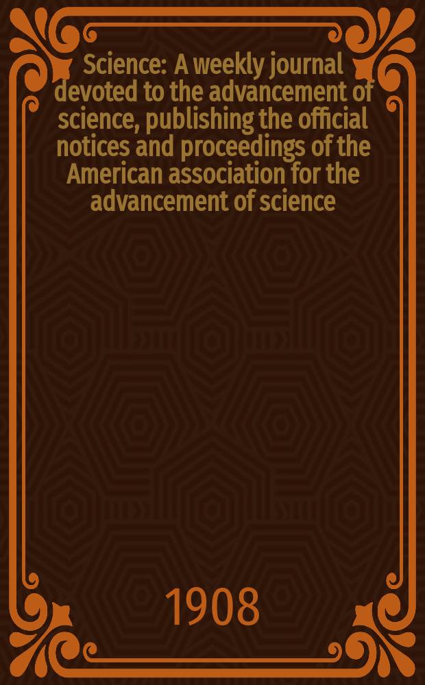 Science : A weekly journal devoted to the advancement of science, publishing the official notices and proceedings of the American association for the advancement of science. N.S., Vol.27, №687