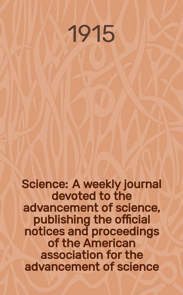 Science : A weekly journal devoted to the advancement of science, publishing the official notices and proceedings of the American association for the advancement of science. N.S., Vol.41, №1046