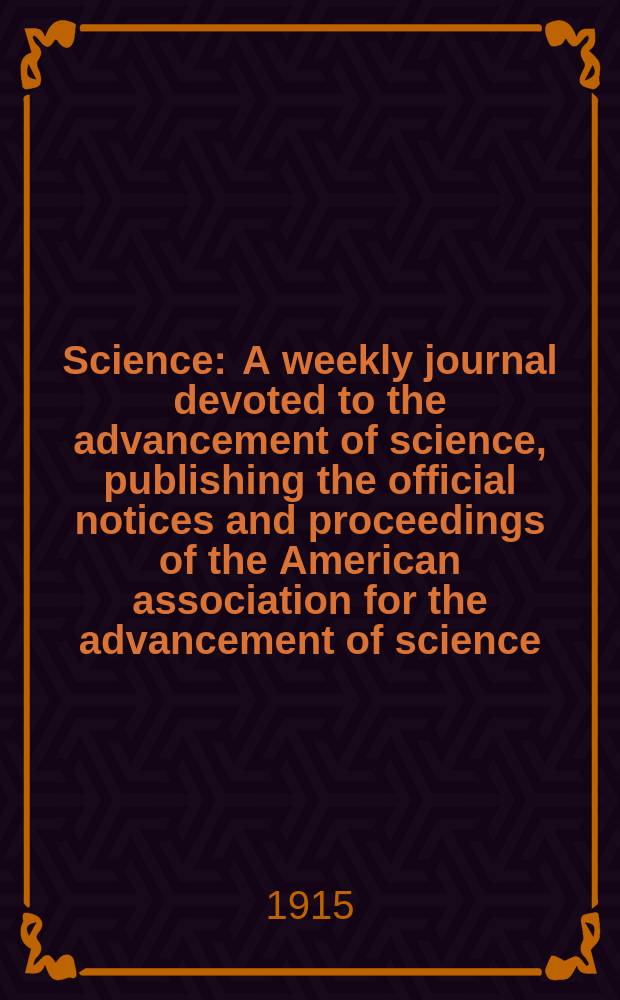 Science : A weekly journal devoted to the advancement of science, publishing the official notices and proceedings of the American association for the advancement of science. N.S., Vol.41, №1062