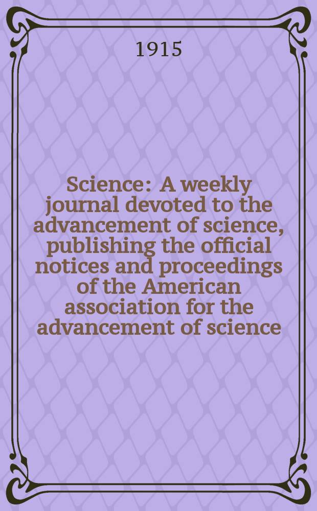 Science : A weekly journal devoted to the advancement of science, publishing the official notices and proceedings of the American association for the advancement of science. N.S., Vol.41, №1064