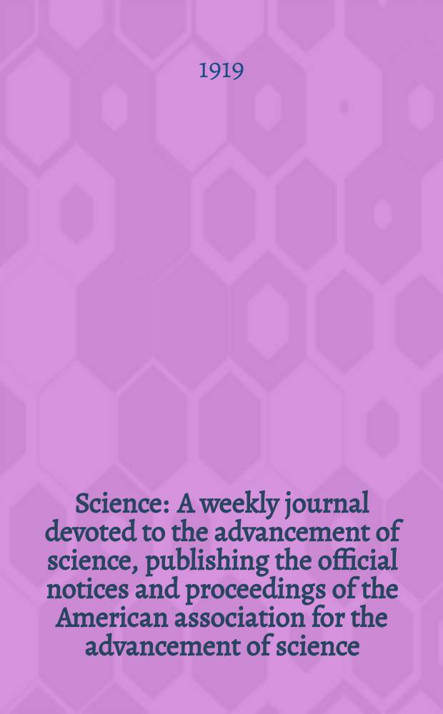 Science : A weekly journal devoted to the advancement of science, publishing the official notices and proceedings of the American association for the advancement of science. N.S., Vol.50, №1296