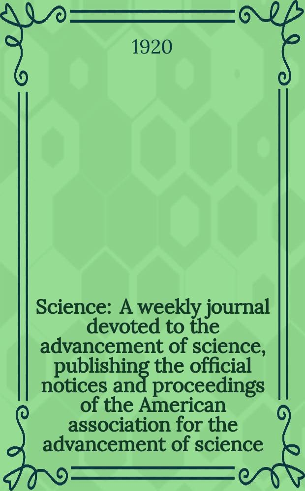 Science : A weekly journal devoted to the advancement of science, publishing the official notices and proceedings of the American association for the advancement of science. N.S., Vol.52, №1343