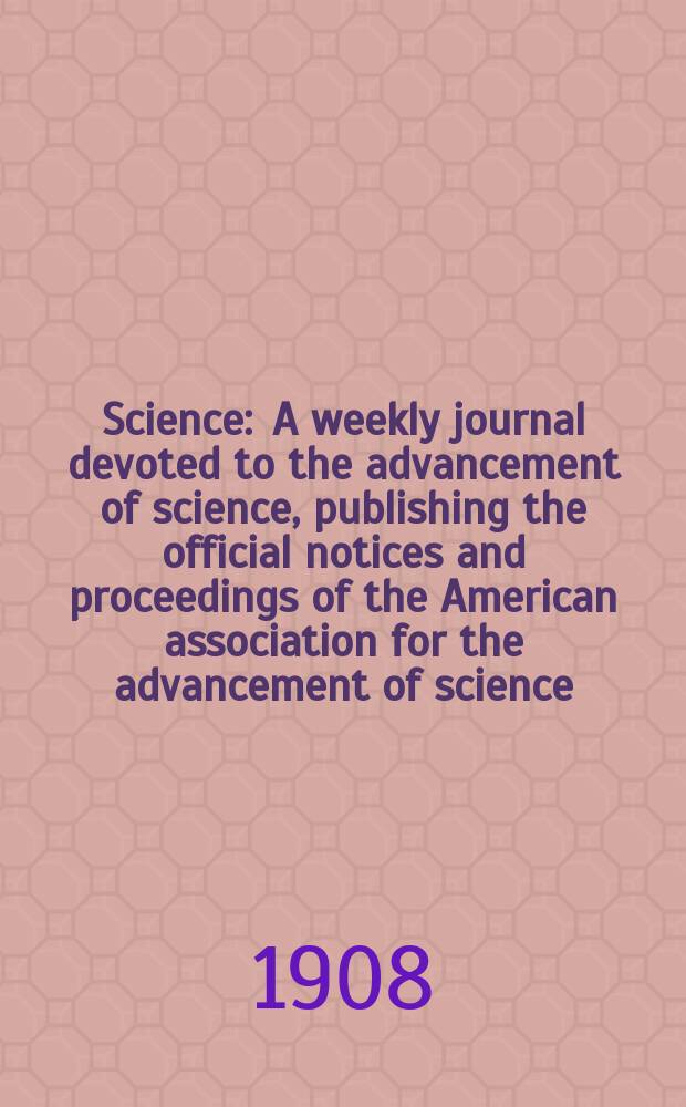 Science : A weekly journal devoted to the advancement of science, publishing the official notices and proceedings of the American association for the advancement of science. N.S., Vol.28, №707