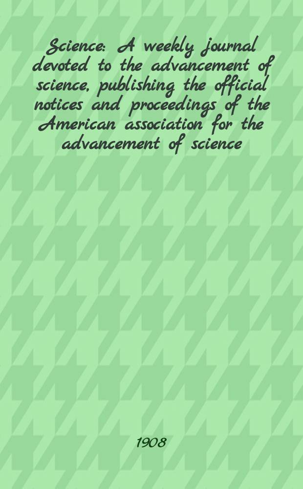 Science : A weekly journal devoted to the advancement of science, publishing the official notices and proceedings of the American association for the advancement of science. N.S., Vol.28, №712
