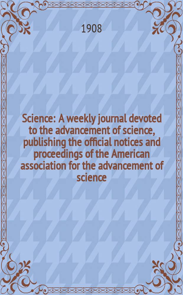 Science : A weekly journal devoted to the advancement of science, publishing the official notices and proceedings of the American association for the advancement of science. N.S., Vol.28, №724