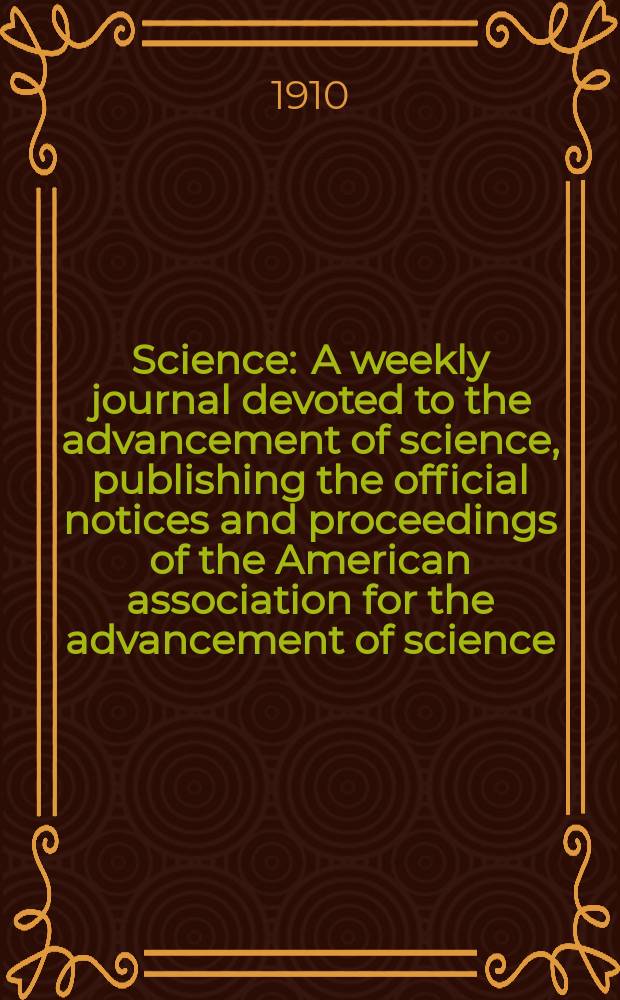 Science : A weekly journal devoted to the advancement of science, publishing the official notices and proceedings of the American association for the advancement of science. N.S., Vol.32, №820