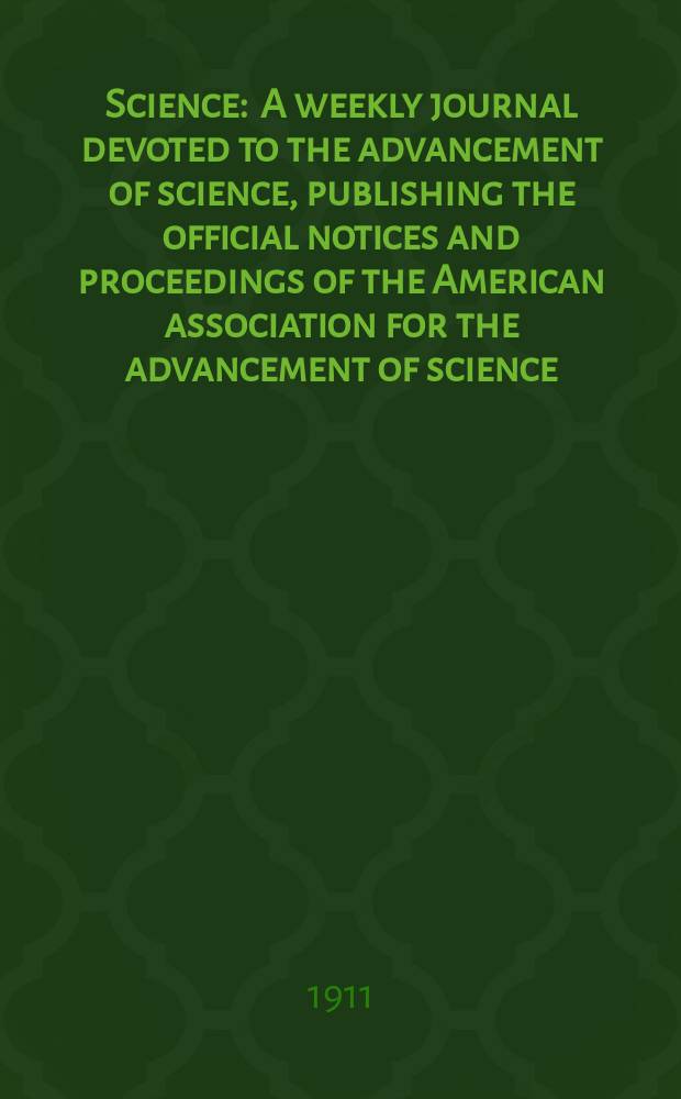 Science : A weekly journal devoted to the advancement of science, publishing the official notices and proceedings of the American association for the advancement of science. N.S., Vol.33, №850