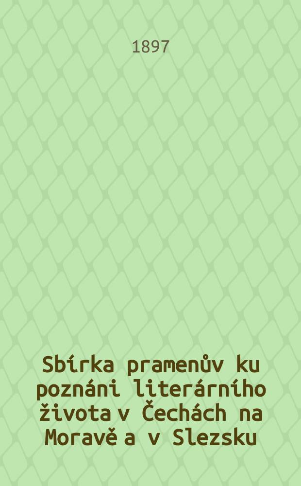 Sbírka pramenův ku poznáni literárního života v Čechách na Moravě a v Slezsku : Vyd. 3. třída České akademie císaře Františka Josefa pro vědy , slovesnost a uměni. Čislo1 : Besední řeči Tomaše ze Štitneho