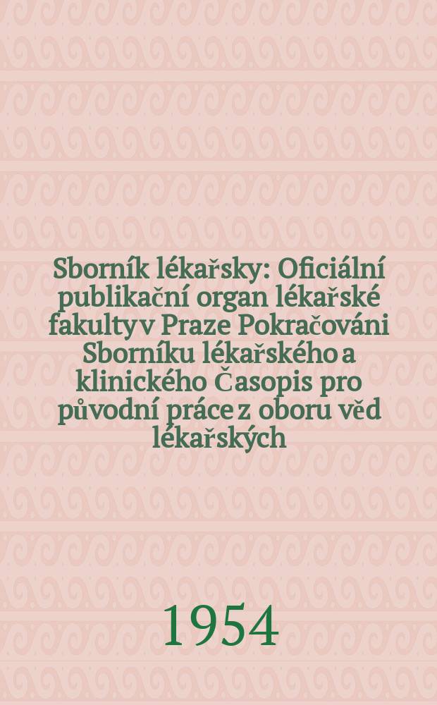 Sborník lékařsky : Oficiální publikační organ lékařské fakulty v Praze Pokračováni Sborníku lékařského a klinického Časopis pro původní práce z oboru věd lékařských. [Sv.]56, №7