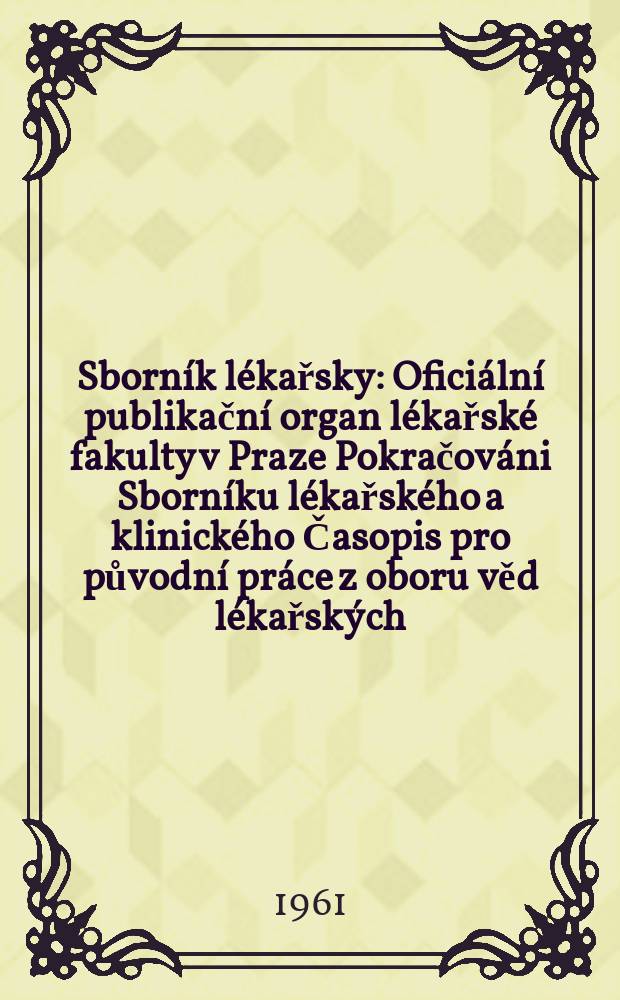 Sborník lékařsky : Oficiální publikační organ lékařské fakulty v Praze Pokračováni Sborníku lékařského a klinického Časopis pro původní práce z oboru věd lékařských. Sv.63, №4