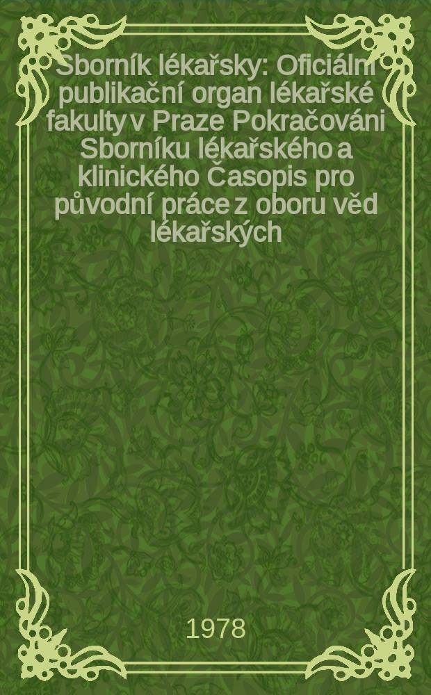 Sborník lékařsky : Oficiální publikační organ lékařské fakulty v Praze Pokračováni Sborníku lékařského a klinického Časopis pro původní práce z oboru věd lékařských. Roč.80 1978, č.5