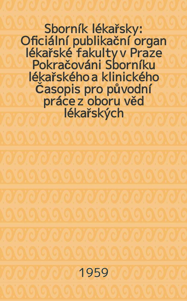 Sborník lékařsky : Oficiální publikační organ lékařské fakulty v Praze Pokračováni Sborníku lékařského a klinického Časopis pro původní práce z oboru věd lékařských. Sv.61, №9