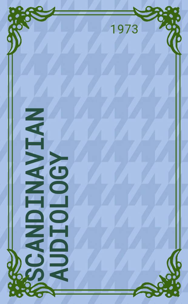 Scandinavian audiology : Journal of the Audiological soc. of Denmark, Finland, Iceland, Norway and Sweden