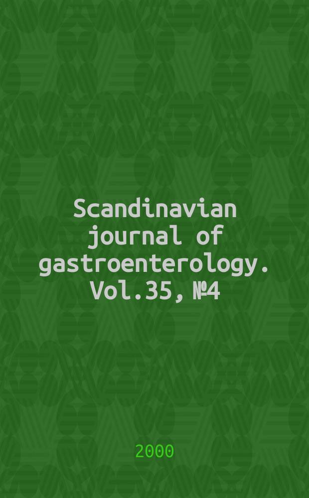 Scandinavian journal of gastroenterology. Vol.35, №4