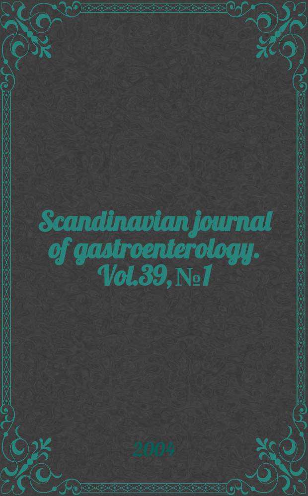 Scandinavian journal of gastroenterology. Vol.39, №1