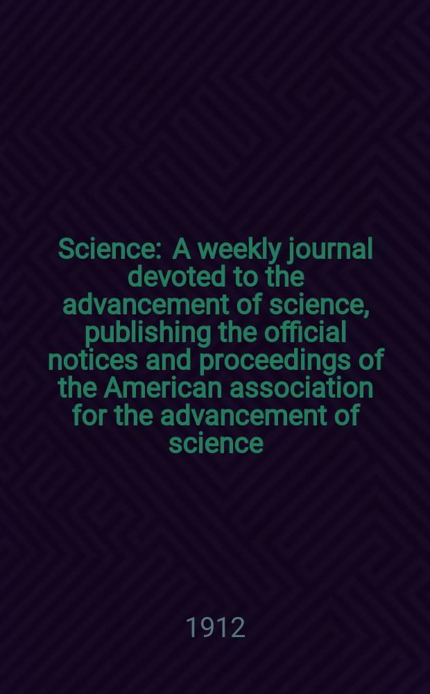 Science : A weekly journal devoted to the advancement of science, publishing the official notices and proceedings of the American association for the advancement of science. N.S., Vol.36, №914