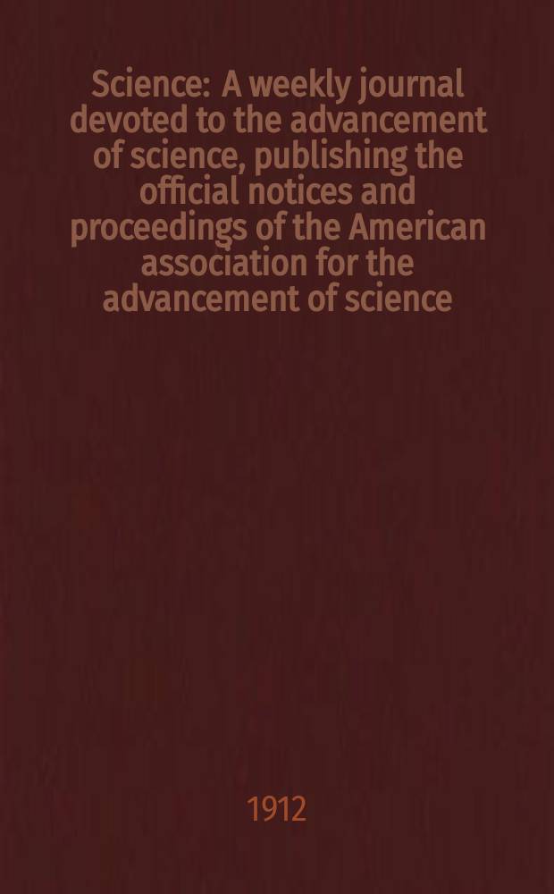 Science : A weekly journal devoted to the advancement of science, publishing the official notices and proceedings of the American association for the advancement of science. N.S., Vol.36, №916