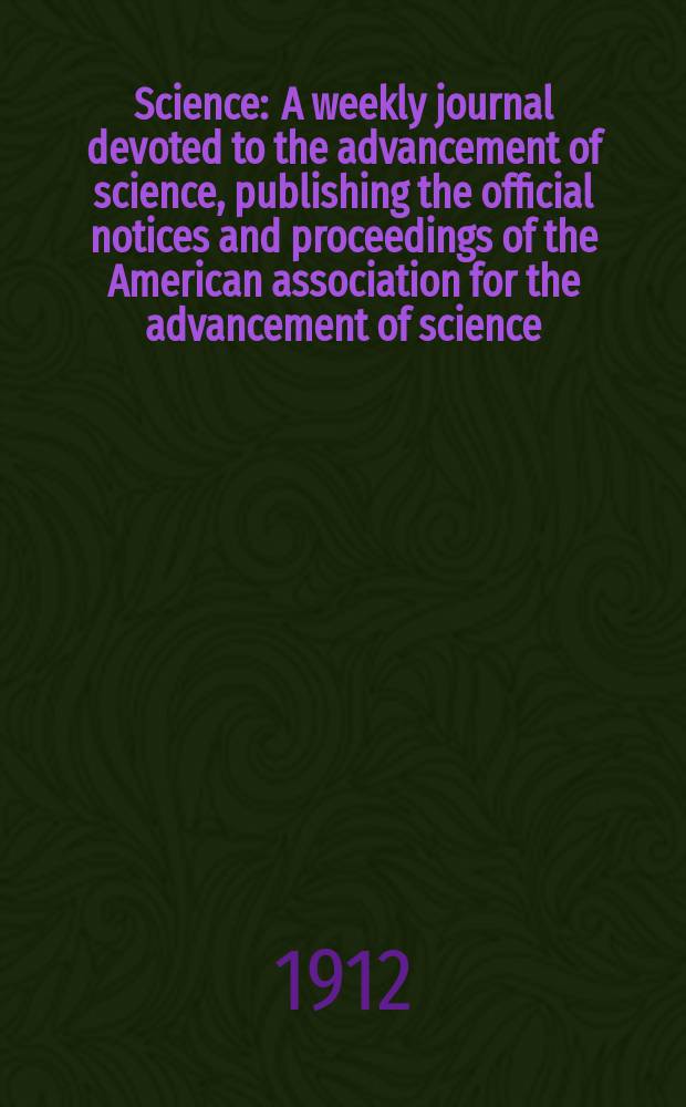 Science : A weekly journal devoted to the advancement of science, publishing the official notices and proceedings of the American association for the advancement of science. N.S., Vol.36, №934