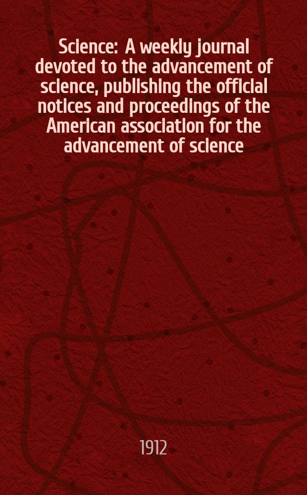 Science : A weekly journal devoted to the advancement of science, publishing the official notices and proceedings of the American association for the advancement of science. N.S., Vol.36, №936