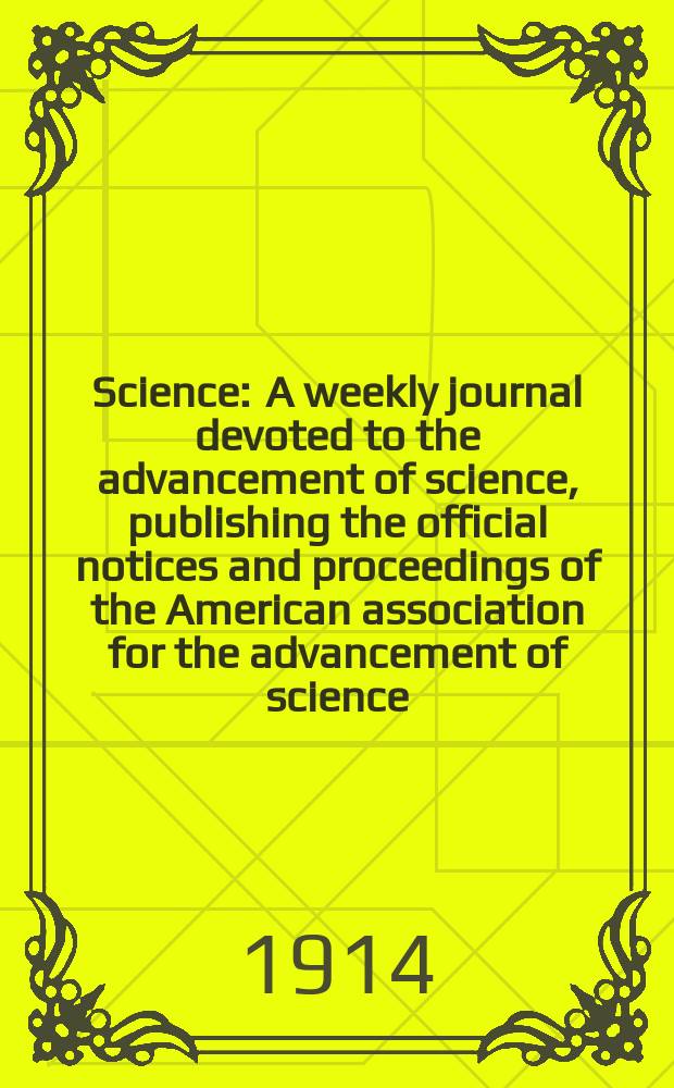 Science : A weekly journal devoted to the advancement of science, publishing the official notices and proceedings of the American association for the advancement of science. N.S., Vol.39, №1003