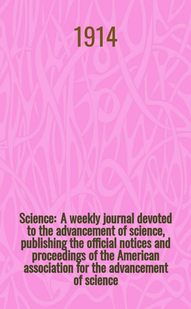 Science : A weekly journal devoted to the advancement of science, publishing the official notices and proceedings of the American association for the advancement of science. N.S., Vol.39, №1004
