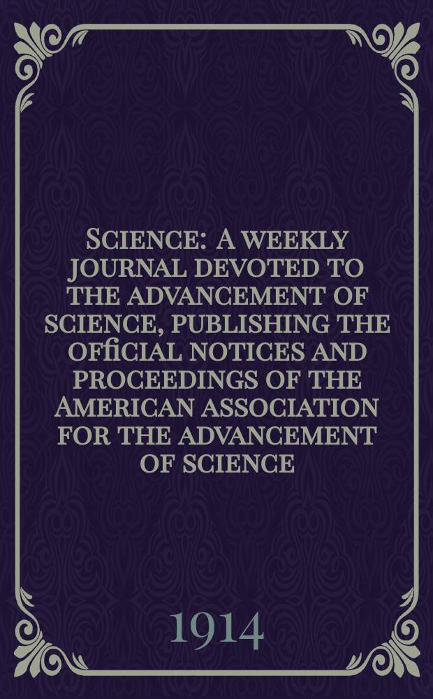 Science : A weekly journal devoted to the advancement of science, publishing the official notices and proceedings of the American association for the advancement of science. N.S., Vol.39, №1020
