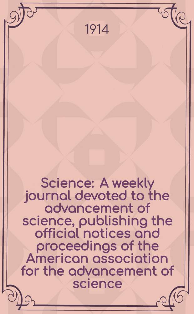 Science : A weekly journal devoted to the advancement of science, publishing the official notices and proceedings of the American association for the advancement of science. N.S., Vol.39, Cont. and ind. Jan./June