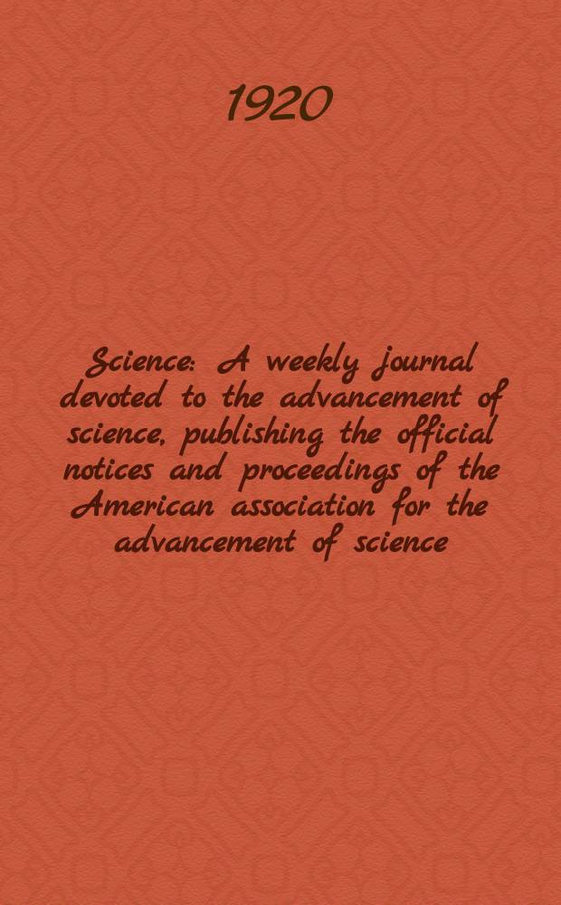 Science : A weekly journal devoted to the advancement of science, publishing the official notices and proceedings of the American association for the advancement of science. N.S., Vol.51, №1325