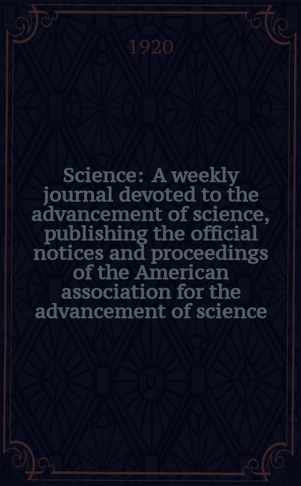 Science : A weekly journal devoted to the advancement of science, publishing the official notices and proceedings of the American association for the advancement of science. N.S., Vol.51, №1328