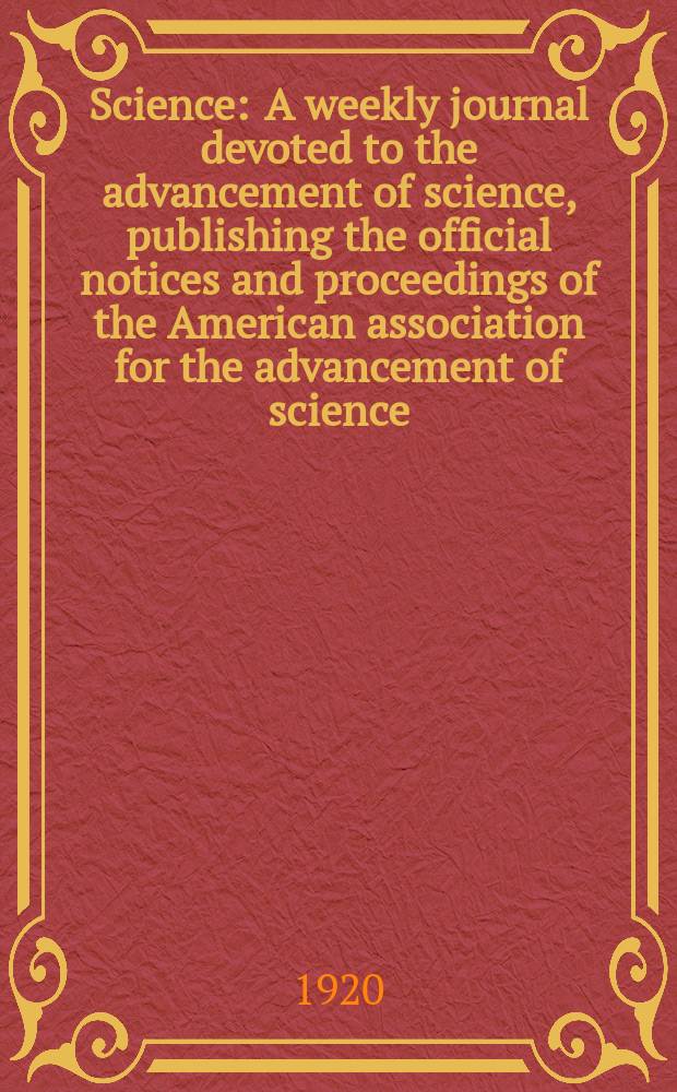 Science : A weekly journal devoted to the advancement of science, publishing the official notices and proceedings of the American association for the advancement of science. N.S., Vol.52, №1334