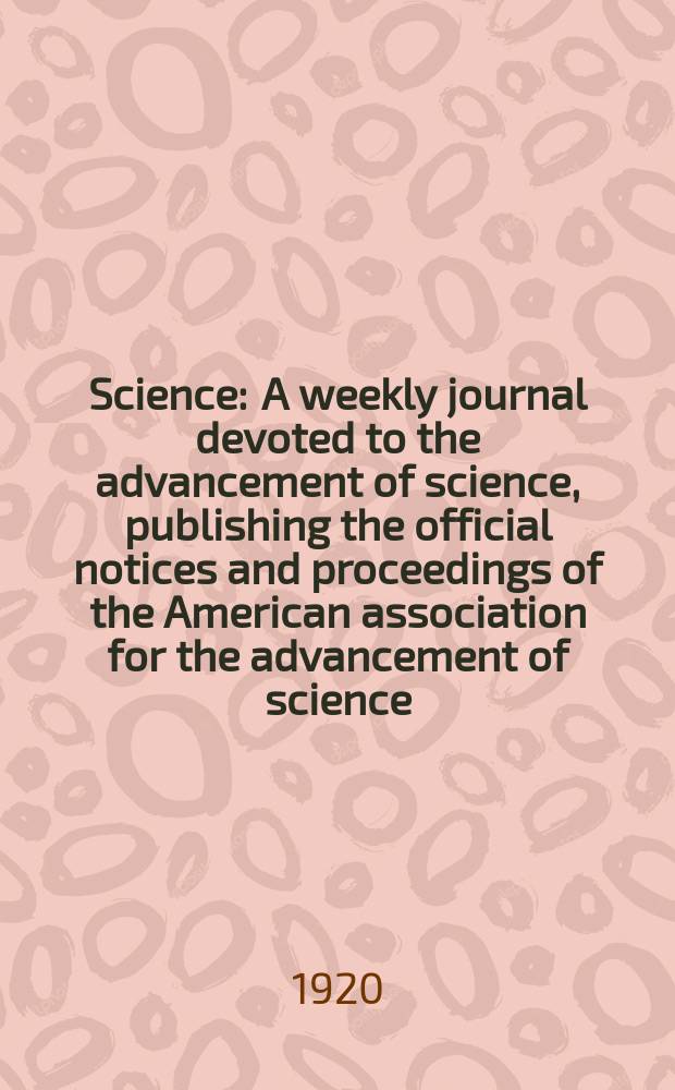 Science : A weekly journal devoted to the advancement of science, publishing the official notices and proceedings of the American association for the advancement of science. N.S., Vol.52, №1344