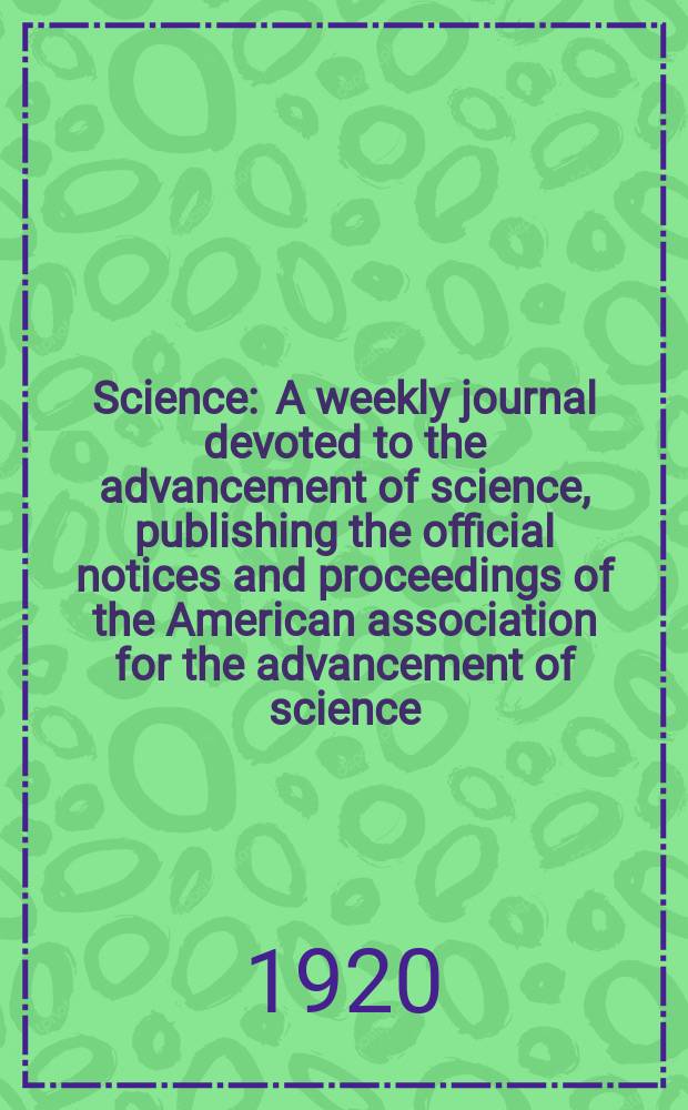 Science : A weekly journal devoted to the advancement of science, publishing the official notices and proceedings of the American association for the advancement of science. N.S., Vol.52, №1350