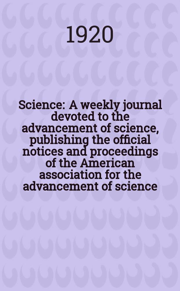 Science : A weekly journal devoted to the advancement of science, publishing the official notices and proceedings of the American association for the advancement of science. N.S., Vol.52, №1352