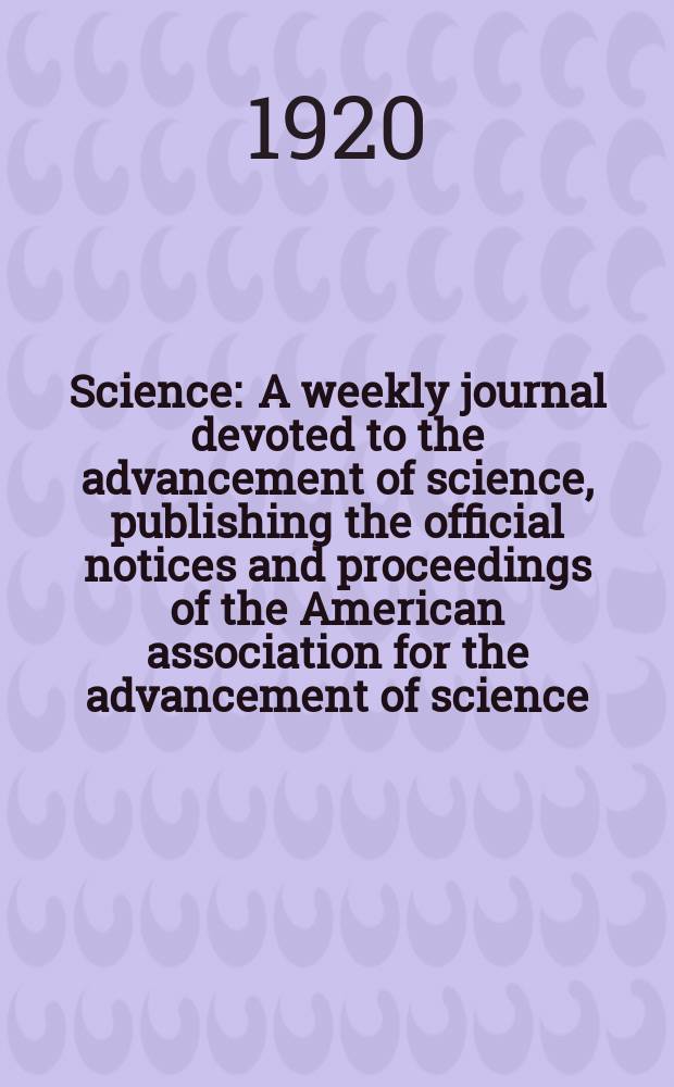 Science : A weekly journal devoted to the advancement of science, publishing the official notices and proceedings of the American association for the advancement of science. N.S., Vol.52, №1352