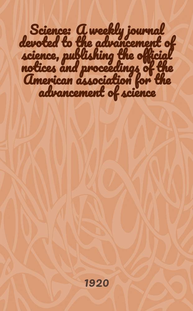 Science : A weekly journal devoted to the advancement of science, publishing the official notices and proceedings of the American association for the advancement of science. N.S., Vol.52, №1353