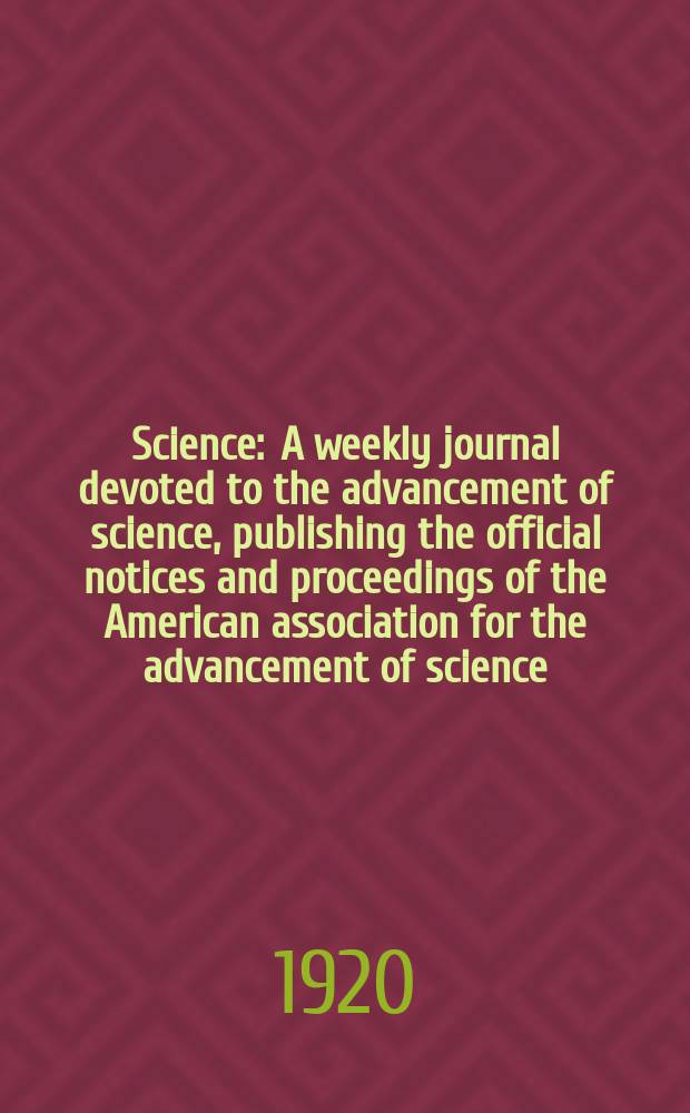 Science : A weekly journal devoted to the advancement of science, publishing the official notices and proceedings of the American association for the advancement of science. N.S., Vol.52, №1354