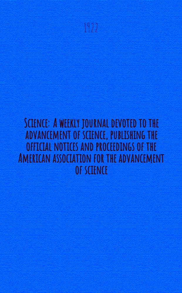 Science : A weekly journal devoted to the advancement of science, publishing the official notices and proceedings of the American association for the advancement of science. N.S., Vol.55, №1415